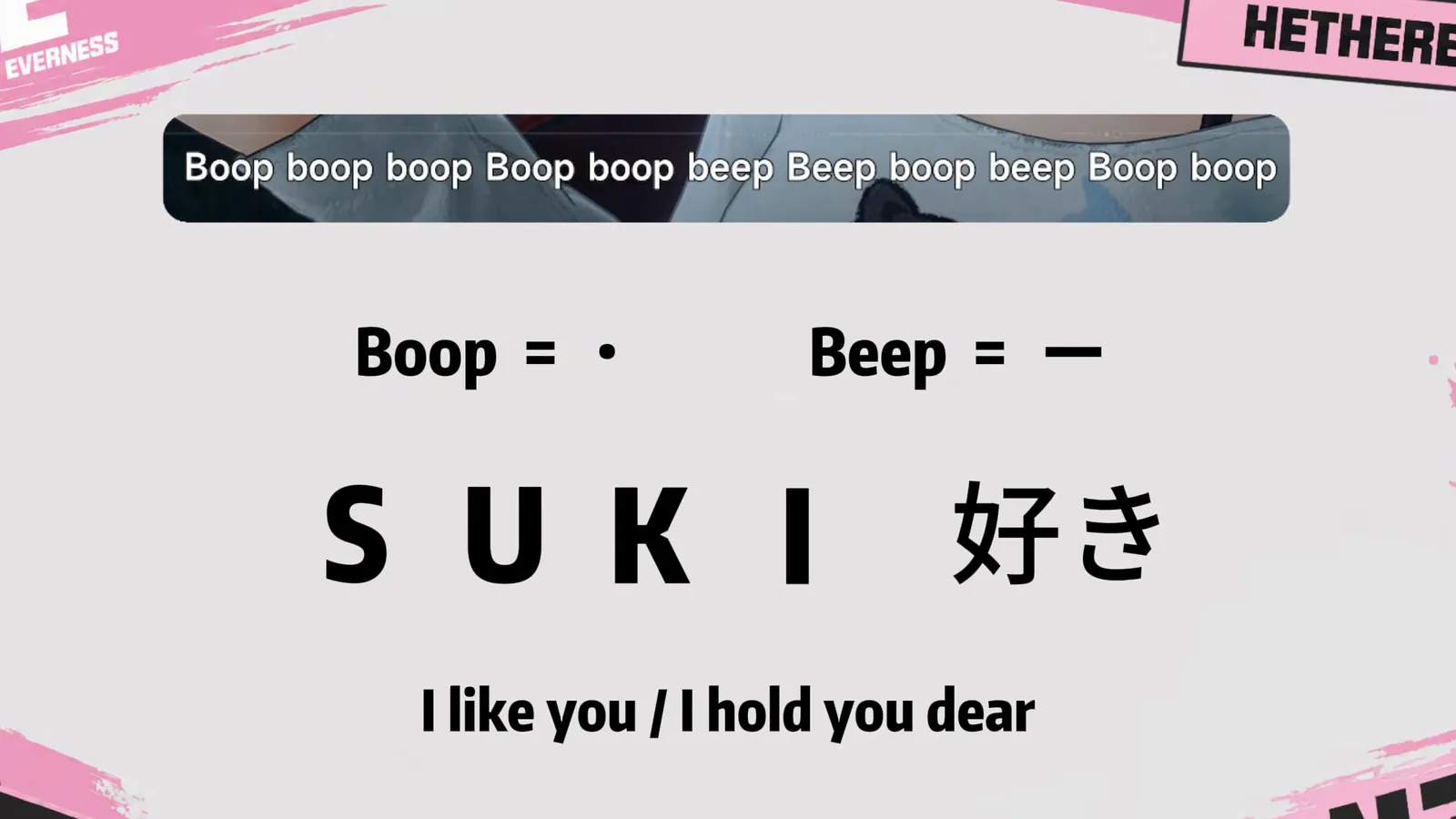 Linko’s boop and beep string decoded as Morse code into SUKI, the Japanese for I like you, in Raddish’s NTE video